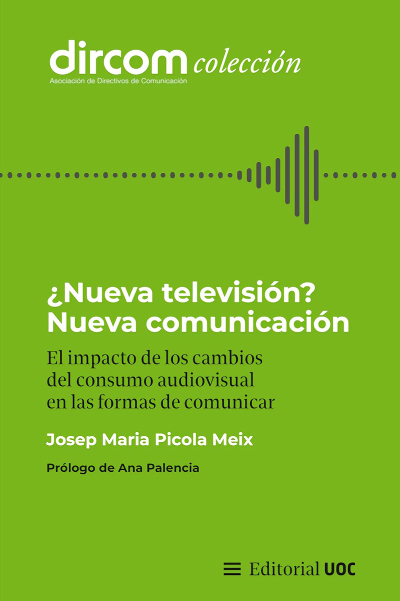 ¿Nueva televisión? Nueva comunicación: el impacto de los cambios del consumo audiovisual en las formas de comunicar