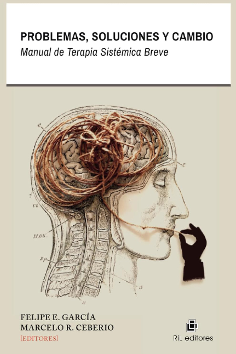 Problemas, soluciones y cambio: manual de Terapia Sistémica Breve