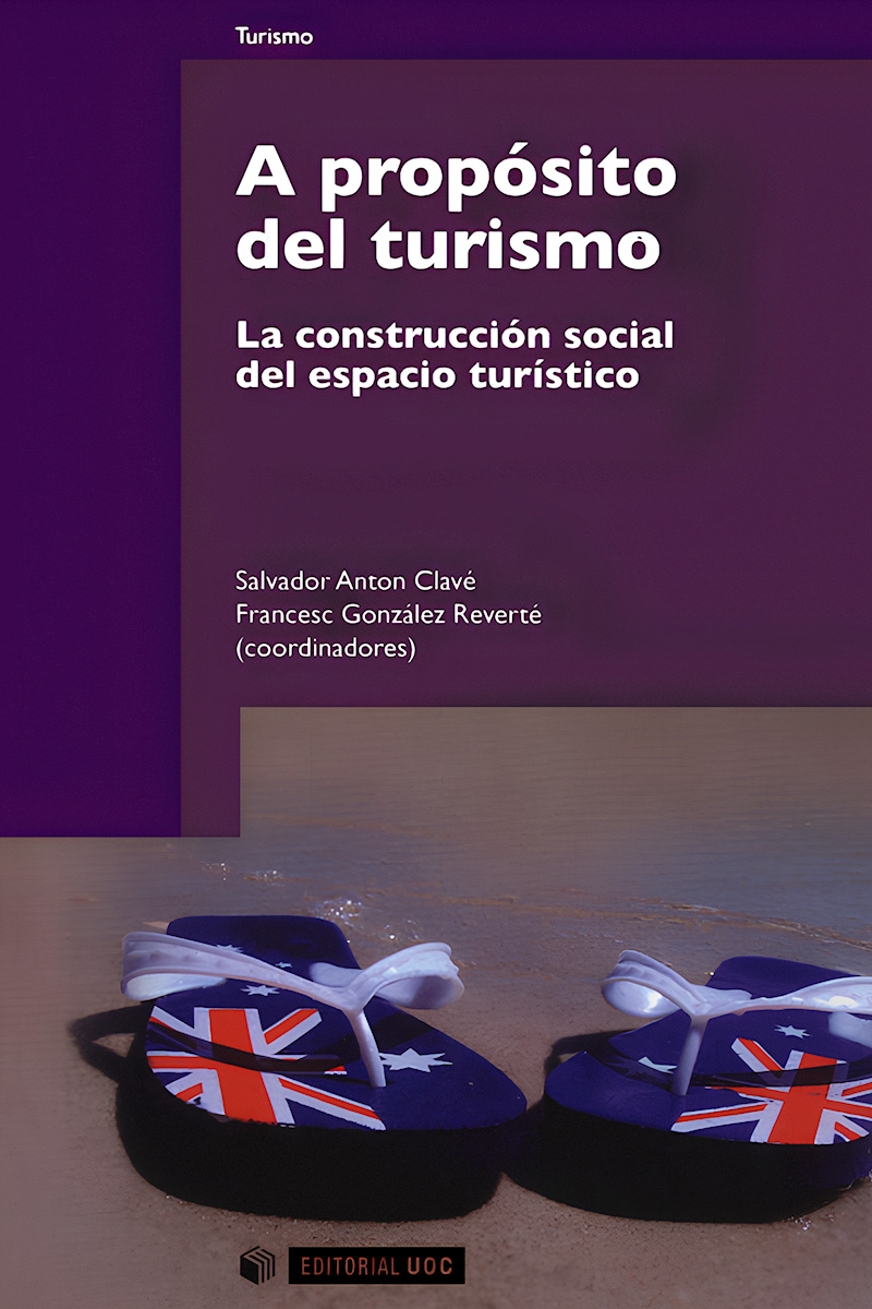 A propósito del turismo. La construcción social del espacio turístico