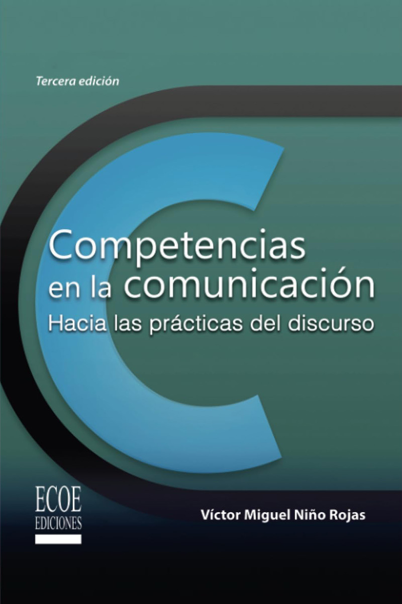 Competencias en la comunicación. Hacia las prácticas del discurso