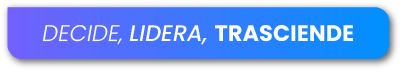 decide, lidera, trasciende