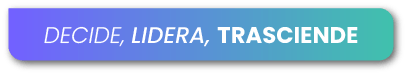 decide, lidera, trasciende